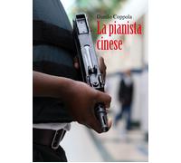 La pianista cinese di Danilo Coppola, 2021, Youcanprint