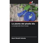 La pianta del pisello blu: Le meraviglie della Clitoria Ternatea