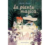 La pianta magica. Ediz. a colori