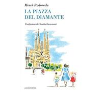 La piazza del Diamante [Paperback] Rodoreda, Mercè; Durastanti, Claudia and Tava