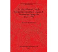 La piazzaforte di Casale Monferrato durante la Guerra di Successione Spagnola 1701 - 1706: 2704