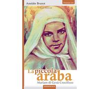 La piccola araba. Mariam di Gesù Crocifisso