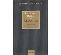 La piccola bibbia del manager. Spunti e consigli per il moderno manager tratti dalla Bibbia