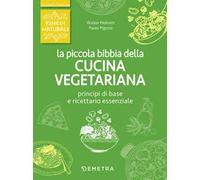 La piccola bibbia della cucina vegetariana