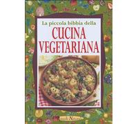 La piccola bibbia della cucina vegetariana