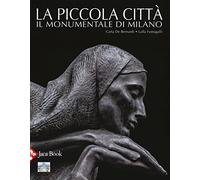 La piccola città. Il Monumentale di Milano. Ediz. a colori