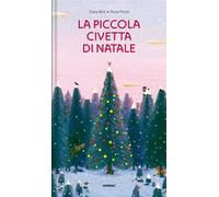 La piccola civetta di Natale. Ediz. a colori