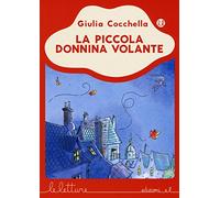 La piccola donnina volante. Ediz. a colori