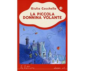 La piccola donnina volante. Ediz. a colori