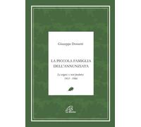La piccola famiglia dell'Annunziata. Le origini e i testi fondati