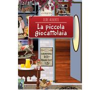 La piccola giocattolaia - Ilde Alberti, 2020, Youcanprint