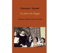 La piccola legge. Romanzo e fiaba di scuola e gioventù