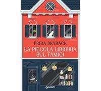 La piccola libreria sul Tamigi [Paperback] Skybäck, Frida and Rossini, Sara