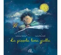 La piccola luna gialla. Ediz. a colori