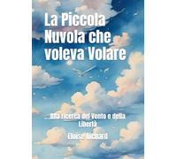 La Piccola Nuvola che voleva Volare: Alla ricerca del Vento e della Libertà