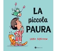 La piccola paura. Ediz. a colori - Scriven Luke