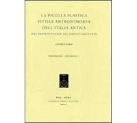 La piccola plastica fittile antropomorfa dell'Italia antica dal Bronzo finale all'orientalizzante. Con DVD