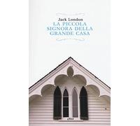 La piccola signora della grande casa