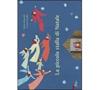 La piccola stalla di Natale. Ediz. illustrata