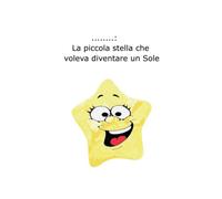 La piccola stella che voleva diventare un sole: FAVOLA PIÙ DIARIO PER LEI