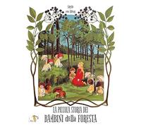 La piccola storia dei bambini della foresta. Ediz. a colori