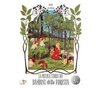 La piccola storia dei bambini della foresta. Ediz. a colori