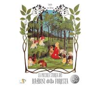 La piccola storia dei bambini della foresta. Ediz. a colori