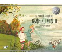 La piccola storia del bambino vento. Ediz. a colori