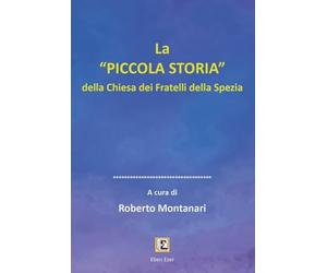 «La piccola storia» della Chiesa dei Fratelli della Spezia