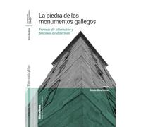 La piedra de los monumentos gallegos: Formas de alteración y procesos de deterioro