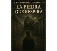 LA PIEDRA QUE RESPIRA