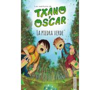 La piedra verde: Libros de aventuras y misterio para niños (7 - 12 anni) (Las aventuras de Txano y Óscar) (Edizione spagnola)