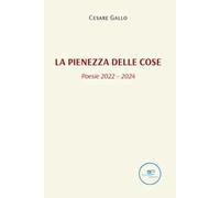 La pienezza delle cose (poesie 2022 - 2024)