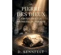 La Pierre des Dieux: Jérusalem et la Promesse du Paradis