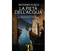 La pietà dell'acqua. Una nuova indagine del commissario Casabona