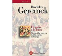 La pietà e la forca. Storia della miseria e della carità in Europa