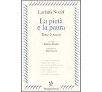 La pietà e la paura. Tutte le poesie