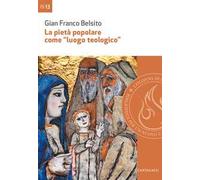 La pietà popolare come «luogo teologico». Rilievi epistemologici ed esempi di analisi di pratiche di pietà nella diocesi di San Marco Argentano-Scalea