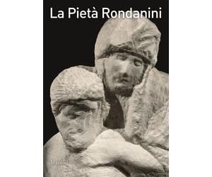 La Pietà Rondanini. Ediz. illustrata - Buniolo C. (cur.)