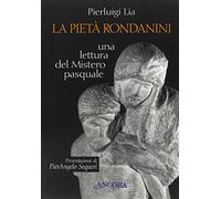 La pietà Rondanini. Una lettura del mistero pasquale