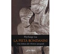 La pietà Rondanini. Una lettura del mistero pasquale