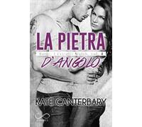 La pietra d’angolo. I fratelli Walsh. Vol. 4