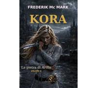 La pietra di Artfis. Kora. Vol. 2