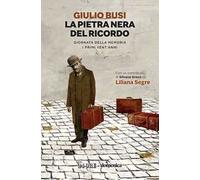La pietra nera del ricordo. Giornata della Memoria. I primi vent'anni