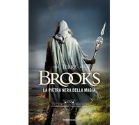 La pietra nera della magia. La caduta di Shannara. Vol. 1 - Brooks Terry