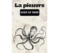 La pieuvre: Oser se taire