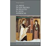 La Pieve di San Pietro di Feletto e i suoi affreschi - Fossaluzza Giorgio