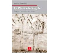 Pieve E Le Regole. Longarone E Lavazzo, Una Storia Secolare