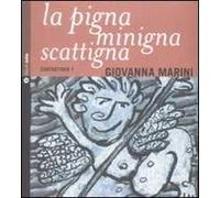 La pigna minigna scattigna. Cantastorie. Con CD Audio. Vol. 1