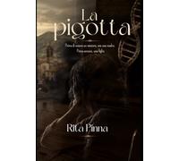 La Pigotta: Prima di essere un mistero, era una madre. Prima ancora, una figlia